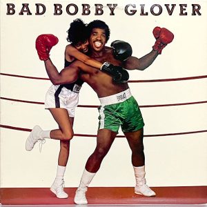 BAD BOBBY GLOVER