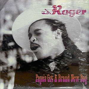 PAPA'S GOT A BRAND NEW BAG / ROGER
