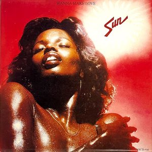 WANNA MAKE LOVE / SUN
